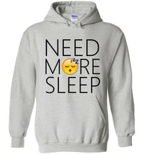 Load image into Gallery viewer, Need More Sleep Hoodie
