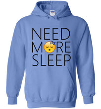 Load image into Gallery viewer, Need More Sleep Hoodie