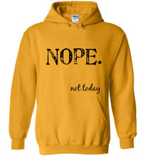 Load image into Gallery viewer, Nope Not Today Hoodie - The Glam Foxx