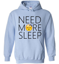 Load image into Gallery viewer, Need More Sleep Hoodie