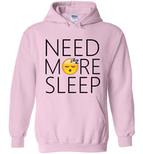 Load image into Gallery viewer, Need More Sleep Hoodie