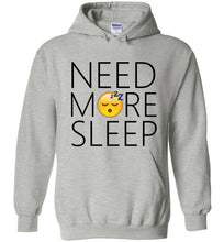 Load image into Gallery viewer, Need More Sleep Hoodie