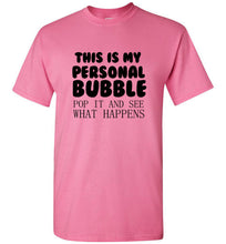 Load image into Gallery viewer, This is My Personal Bubble Pop It and See What Happens T Shirt