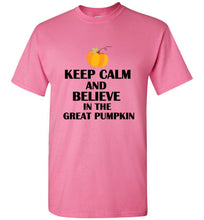 Load image into Gallery viewer, Keep Calm and Believe in the Great Pumpkin T Shirt