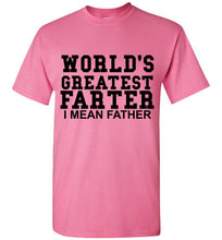 Load image into Gallery viewer, World's Greatest Farter I Mean Father T Shirt - The Glam Foxx