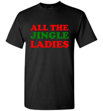 Load image into Gallery viewer, All the Jingle Ladies Christmas T Shirt
