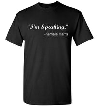 Load image into Gallery viewer, I'm Speaking Kamala Harris T Shirt