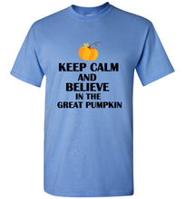 Load image into Gallery viewer, Keep Calm and Believe in the Great Pumpkin T Shirt