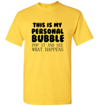 Load image into Gallery viewer, This is My Personal Bubble Pop It and See What Happens T Shirt