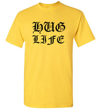 Load image into Gallery viewer, Hug Life T Shirt