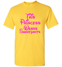 Load image into Gallery viewer, This Princess Wears Sweatpants T Shirt