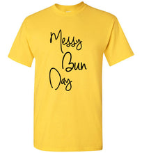 Load image into Gallery viewer, Messy Bun Day T Shirt
