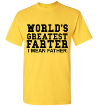 Load image into Gallery viewer, World's Greatest Farter I Mean Father T Shirt - The Glam Foxx