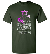 Load image into Gallery viewer, Always Be Yourself Unless You Can Be a Unicorn T Shirt