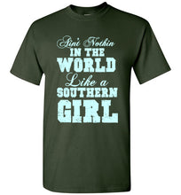 Load image into Gallery viewer, Ain't Nothin In the World Like a Southern Girl T Shirt