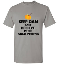 Load image into Gallery viewer, Keep Calm and Believe in the Great Pumpkin T Shirt