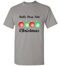 Load image into Gallery viewer, Balls Deep Into Christmas T Shirt