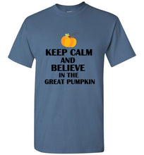Load image into Gallery viewer, Keep Calm and Believe in the Great Pumpkin T Shirt