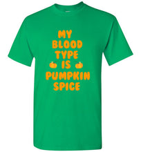 Load image into Gallery viewer, My Blood Type is Pumpkin Spice T Shirt