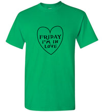 Load image into Gallery viewer, Friday I'm in Love T Shirt