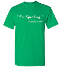 Load image into Gallery viewer, I'm Speaking Kamala Harris T Shirt