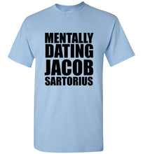 Load image into Gallery viewer, Mentally Dating Jacob Sartorius T Shirt