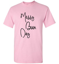 Load image into Gallery viewer, Messy Bun Day T Shirt