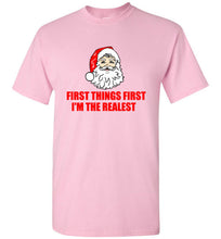 Load image into Gallery viewer, First Things First I'm The Realest Santa Christmas T Shirt