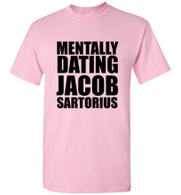 Load image into Gallery viewer, Mentally Dating Jacob Sartorius T Shirt