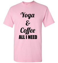 Load image into Gallery viewer, Yoga and Coffee All I Need I Need T Shirt