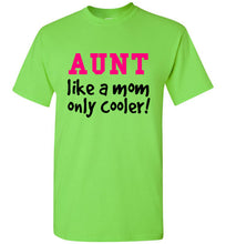 Load image into Gallery viewer, Aunt Like a Mom Only Cooler Tshirt - The Glam Foxx