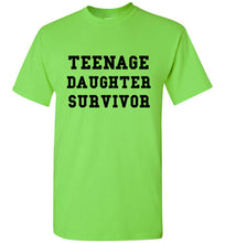 Load image into Gallery viewer, Teenage Daughter Survivor T Shirt
