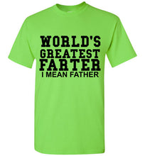 Load image into Gallery viewer, World's Greatest Farter I Mean Father T Shirt - The Glam Foxx