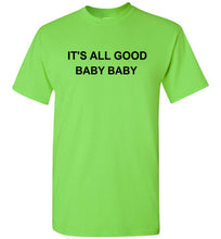 Load image into Gallery viewer, It's All Good Baby Baby T Shirt