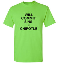Load image into Gallery viewer, Will Commit Sins 4 Chipotle T Shirt