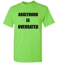 Load image into Gallery viewer, Adulthood is Overrated T Shirt - The Glam Foxx
