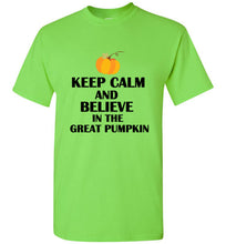 Load image into Gallery viewer, Keep Calm and Believe in the Great Pumpkin T Shirt