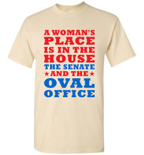 Load image into Gallery viewer, A Woman's Place is in the House The Senate and the Oval Office T Shirt - The Glam Foxx