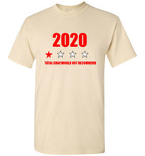 Load image into Gallery viewer, 2020 Total Crap Would Not Recommend T-Shirt - The Glam Foxx