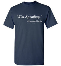 Load image into Gallery viewer, I'm Speaking Kamala Harris T Shirt