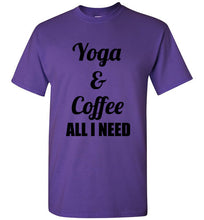 Load image into Gallery viewer, Yoga and Coffee All I Need I Need T Shirt