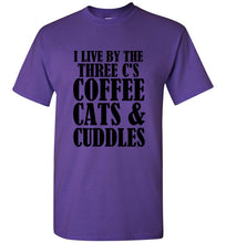 Load image into Gallery viewer, I Live By the Three Cs Coffee Cats and Cuddles T Shirt