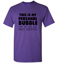 Load image into Gallery viewer, This is My Personal Bubble Pop It and See What Happens T Shirt