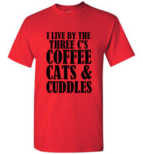 Load image into Gallery viewer, I Live By the Three Cs Coffee Cats and Cuddles T Shirt