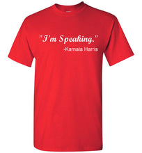 Load image into Gallery viewer, I'm Speaking Kamala Harris T Shirt