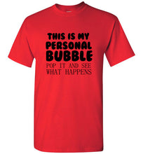 Load image into Gallery viewer, This is My Personal Bubble Pop It and See What Happens T Shirt