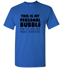 Load image into Gallery viewer, This is My Personal Bubble Pop It and See What Happens T Shirt