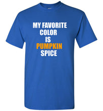 Load image into Gallery viewer, My Favorite Color is Pumpkin Spice T Shirt