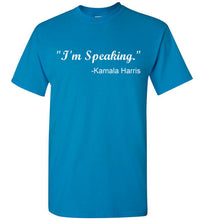 Load image into Gallery viewer, I'm Speaking Kamala Harris T Shirt