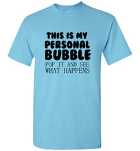 Load image into Gallery viewer, This is My Personal Bubble Pop It and See What Happens T Shirt